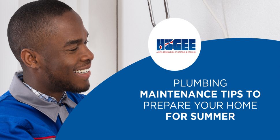 Plumbing Maintenance Tips to Prepare Your Home for SummerPlumbing Maintenance Tips to Prepare Your Home for Summer