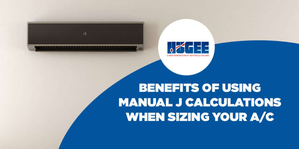Benefits of Using Manual J Calculations When Sizing Your A/C