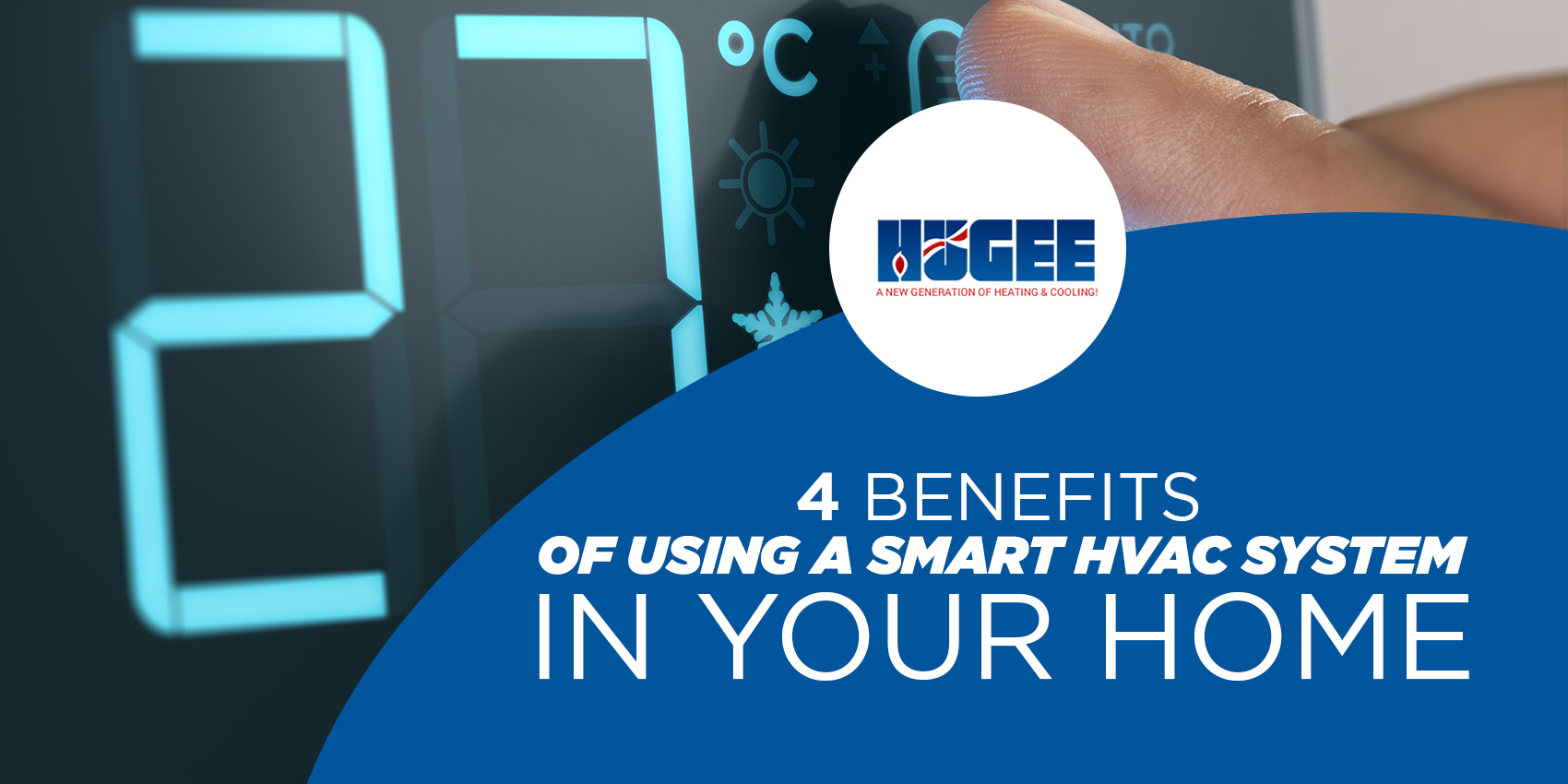 4 Benefits of Using A Smart HVAC System In Your Home